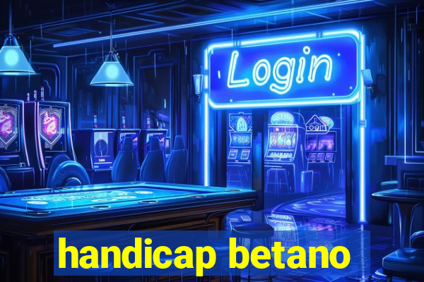 handicap betano